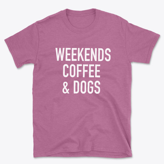 Weekends Coffee and Dogs T-shirt